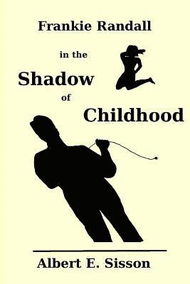 Frankie Randall in the Shadow of Childhood 1