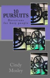 bokomslag 10 Pursuits: Devotions for busy people