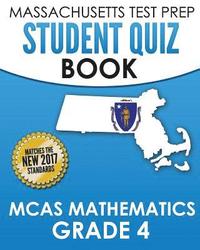 bokomslag MASSACHUSETTS TEST PREP Student Quiz Book MCAS Mathematics Grade 4: Preparation for the Next-Generation MCAS Tests