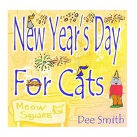 bokomslag New Year's Day for Cats: Rhyming New Year's Day Picture Book for Kids about celebrating a New Year with New Year's Cheer and New Year's festivi