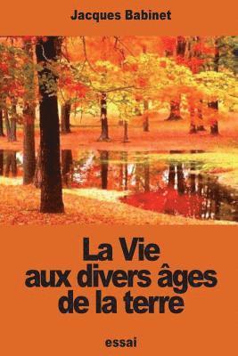 La Vie aux divers âges de la terre 1