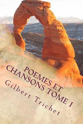 bokomslag Poemes et chansons Tome 1: Poète, à ton plum' suivi de Poète, prends ton luth