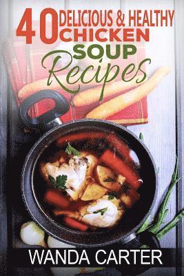 40 Delicious & Healthy Chicken Soup Recipes 1