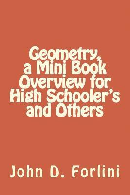 Geometry, a Mini Book Overview for High Schooler's and Others 1