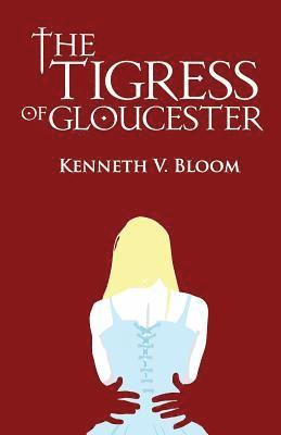 The Tigress of Gloucester: The End of Loneliness 1