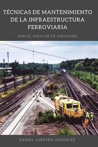 bokomslag Tecnicas de mantenimiento de la infraestructura ferroviaria