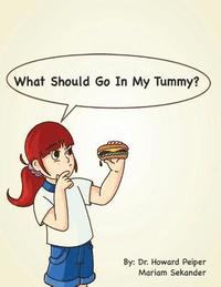 bokomslag What Should Go Into My Tummy?