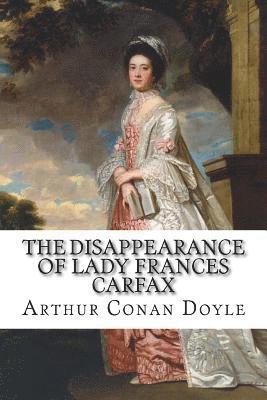 The Disappearance of Lady Frances Carfax Arthur Conan Doyle 1