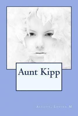 Alcott Louisa M., Sir Angels - Aunt Kipp, Häftad