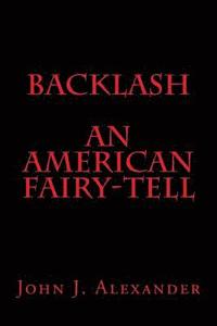 bokomslag An American Fairy-Tell: Backlash
