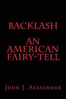 bokomslag An American Fairy-Tell: Backlash