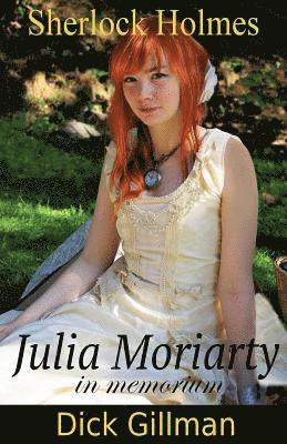 Sherlock Holmes - Julia Moriarty - in memorium 1