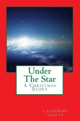 Under The Star: A Christmas Story 1