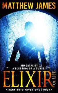 bokomslag Elixir of Life: A Novella (A Hank Boyd Adventure Book 4)