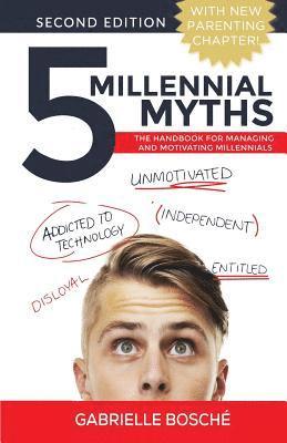 bokomslag 5 Millennial Myths: The Handbook For Managing and Motivating Millennials