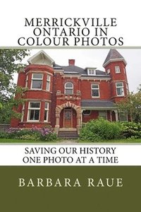 bokomslag Merrickville Ontario in Colour Photos: Saving Our History One Photo at a Time