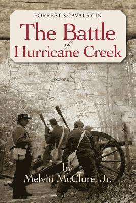 Forrest's Calvary in The Battle of Hurricane Creek 1