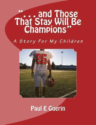 bokomslag '. . . and Those That Stay Will Be Champions': A Story For My Children