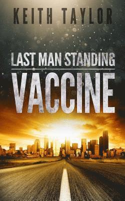 Vaccine: Last Man Standing Book 3