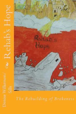 Rehab's Hope: The Rebuilding of Brokeness 1