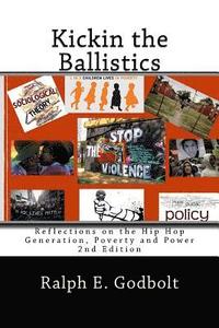 bokomslag Kickin the Ballistics: Reflections on the Hip Hop Generation, Poverty and Power