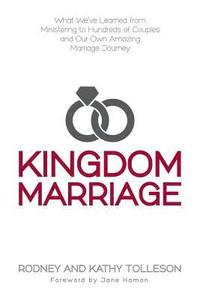 bokomslag Kingdom Marriage: What We've Learned from Ministering to Hundreds of Couples and Our Own Amazing Marriage Journey