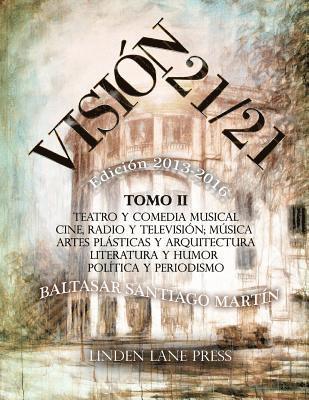 bokomslag Vision 21 / 21 (2013-2016) Tomo II: Teatro y Comedia musical, Cine, Radio y Televisión; Música