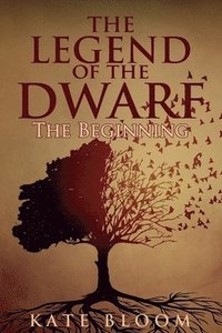bokomslag The Legend of the Dwarf: The Beginning