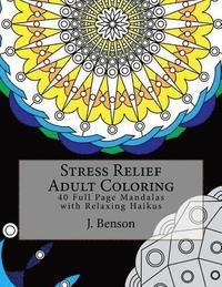 bokomslag Stress Relief Adult Coloring: 40 Full Page Mandalas with Relaxing Haikus