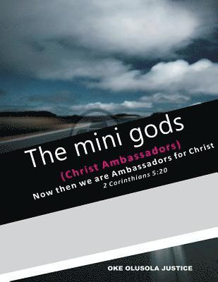 The Mini gods: Christ Ambassadors 1