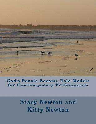 God's People Become Role Models for Contemporary Professionals 1