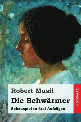 Die Schwärmer: Schauspiel in drei Aufzügen 1