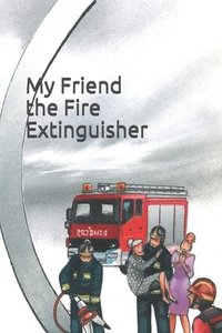 bokomslag My Friend the Fire Extinguisher
