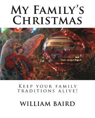 William Baird - My Family's Christmas: Keep your family traditions alive!, Häftad. Tillgänglighet: Lägg i varukorg
