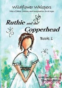 bokomslag Wildflower Whispers: Ruthie and the Copperhead: Book 1