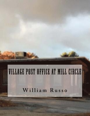 William Russo - Village Post Office at Mill Circle, Häftad