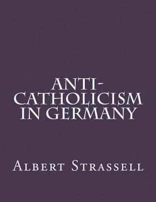 bokomslag Anti-Catholicism in Germany