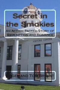bokomslag Secret in the Smokies: An Action Packed Story of Redemption and Romance