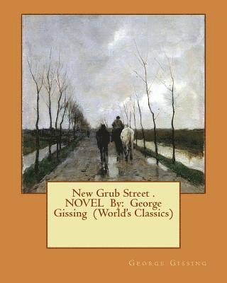 bokomslag New Grub Street . NOVEL By: George Gissing (World's Classics)