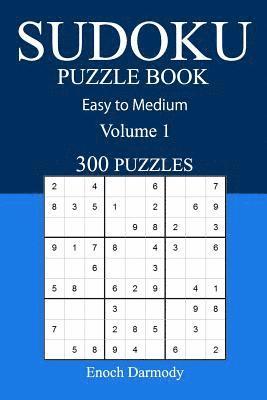 bokomslag Easy to Medium 300 Sudoku Puzzle Book: Volume 1