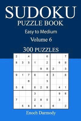 bokomslag Easy to Medium 300 Sudoku Puzzle Book: Volume 6