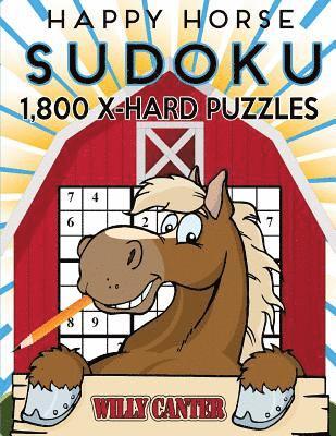 bokomslag Happy Horse Sudoku 1,800 X-Hard Puzzles: Gigantic Big Value Sudoku Puzzle Book. No Wasted Puzzles With Only One Level Of Difficulty