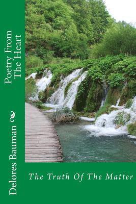 Poetry From The Heart: The Truth Of The Matter