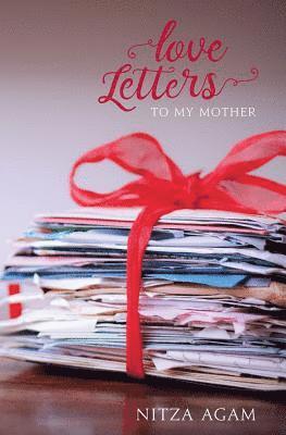 Love Letters: To My Mother 1