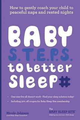 bokomslag Baby S.T.E.P.S. To Better Sleep: How to gently coach your child to peaceful naps and rested nights