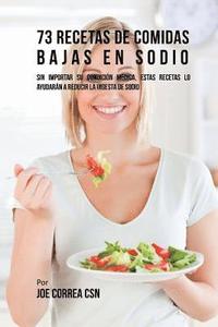 bokomslag 73 Recetas De Comidas Bajas En Sodio: Sin Importar Su Condición Médica, Estas Recetas Lo Ayudarán A Reducir La Ingesta De Sodio