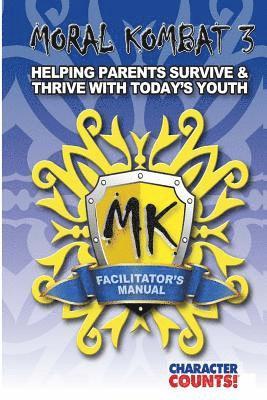 bokomslag Facilitator's Manual MORAL KOMBAT 3: Helping Parents Survive & Thrive with Youth