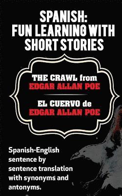 bokomslag Spanish: Fun Learning With Short Stories. The Crawl (El Cuervo) from Edgar Allan: Spanish-English sentence by sentence translat