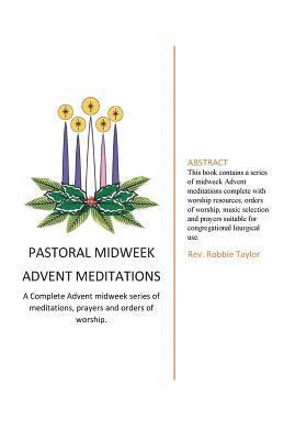 bokomslag Pastoral Midweek Advent Meditations: A Complete Advent midweek series of meditations, prayers and orders of worship.