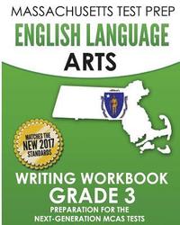 bokomslag MASSACHUSETTS TEST PREP English Language Arts Writing Workbook Grade 3: Preparation for the Next-Generation MCAS Tests